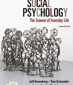 Social Psychology The Science of Everyday Life Third Edition by Jeff Greenberg Toni Schmader , Jamie Arndt Mark Landau Test Bank