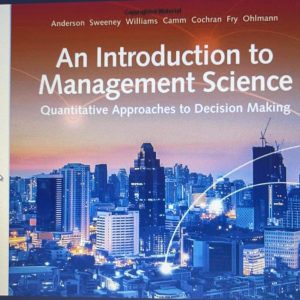 An Introduction to Management Science Quantitative Approach, 15th Edition R. Anderson, J. Sweeney, 2020 Test Bank