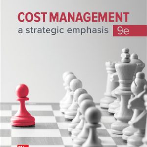Cost Management A Strategic Emphasis 9th Edition Edward Blocher Test Bank