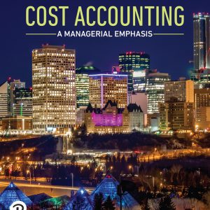 Cost Accounting A Managerial Emphasis Ninth_Canadian, 9th edition Srikant M. Datar Madhav V. Rajan Louis Beaubien Steve Janz Test bank