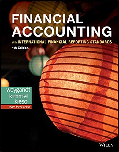Financial Accounting with International Financial Reporting Standards, 4th Edition Weygandt, Kimmel, Kieso 2019 Instructor Solution Manual