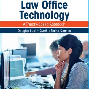 Law Office Technology A Theory-Based Approach, 9th Edition Douglas Lusk Cynthia Traina Donnes Test Bank