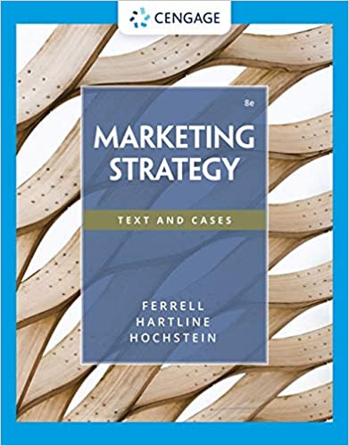 Marketing Strategy , 8th Edition O. C. Ferrell (Author), Michael Hartline Instructor Manual