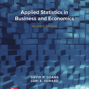 Applied Statistics in Business and Economics 7th Edition By David Doane and Lori Seward 2022 Solution manual zip