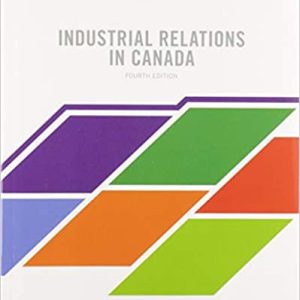 Industrial Relations in Canada, 4th Edition Product details Robert Hebdon Test Bank