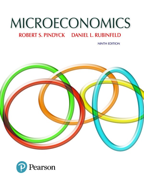 Microeconomics, 9th Edition Robert Pindyck, MIT Daniel Rubinfeld Test bank