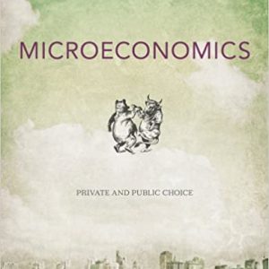 Microeconomics Private and Public Choice, 14th Edition James D. Gwartney, Richard L. Stroup, Russell S. Sobel, David A. Macpherson Test Bank