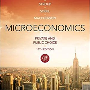 Microeconomics Private and Public Choice, 15th EditionJames D. Gwartney, Richard L. Stroup, Russell S. Sobel, David A. Macpherson Test Bank