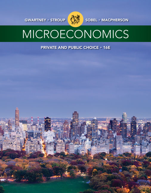 Microeconomics Private and Public Choice, 16th EditionJames D. Gwartney, Richard L. Stroup, Russell S. Sobel, David A. Macpherson Test Bank