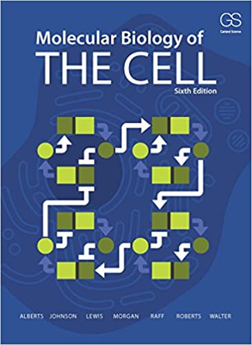 molecular biology of the cell sixth edition Bruce Alberts Test bank
