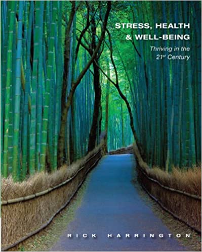 Stress, Health and Well-Being Thriving in the 21st Century, 1st Edition by Victoria) Harrington, Rick Test bank