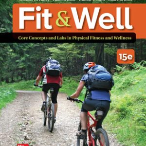 Fit & Well Core Concepts and Labs in Physical Fitness and Wellness 15th Edition By Thomas Fahey and Paul Insel and Walton Roth 2023 Test bank