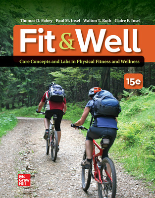 Fit & Well Core Concepts and Labs in Physical Fitness and Wellness 15th Edition By Thomas Fahey and Paul Insel and Walton Roth 2023 Test bank