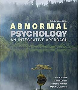 Abnormal Psychology An Integrative Approach, 6th canadian Edition David H. Barlow, V. Mark Durand, Stefan G. Hofmann, Martin L. Lalumière 2020 Test Bank