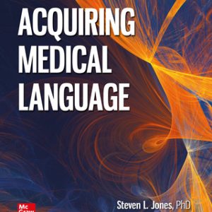 Acquiring Medical Language 3rd Edition By Steven Jones and Andrew Cavanagh 2023 Solution manual