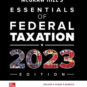 McGraw-Hill's Essentials of Federal Taxation 2023 Edition 14th Edition Brian Spilker Solution Manual
