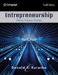 Entrepreneurship Theory, Process, Practice, 12th Edition By Donald F. Kuratkon Solution Manual