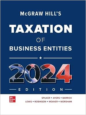 McGraw-Hill's Taxation of Business Entities 2024 Edition, 15th Edition By Brian Spilker Test Bank